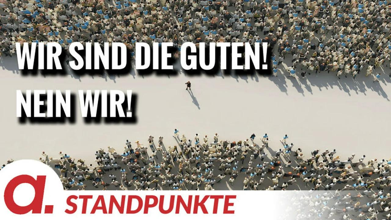 ⁣Wir sind die Guten! Nein wir! | Von Anke Behrend