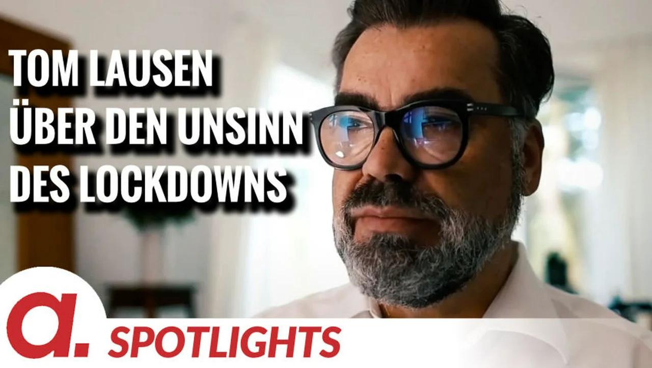 ⁣Spotlight: Tom Lausen über die Widersinnigkeit des Corona-Lockdowns