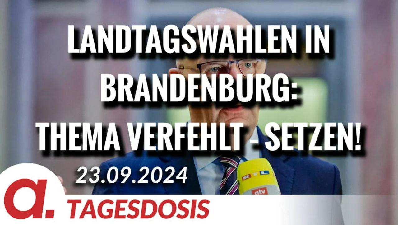 ⁣Landtagswahlen in Brandenburg: Thema verfehlt – Setzen! | Von Hermann Ploppa