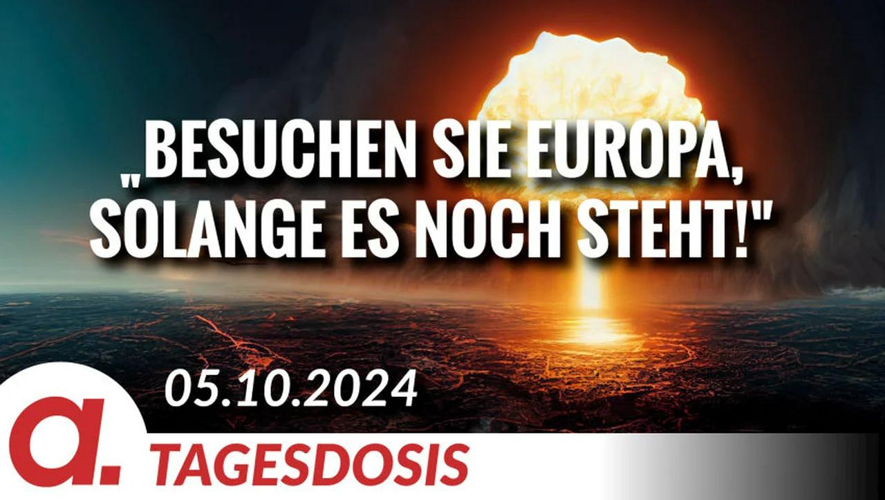 ⁣„Besuchen Sie Europa, solange es noch steht!“ | Von Leo Ensel