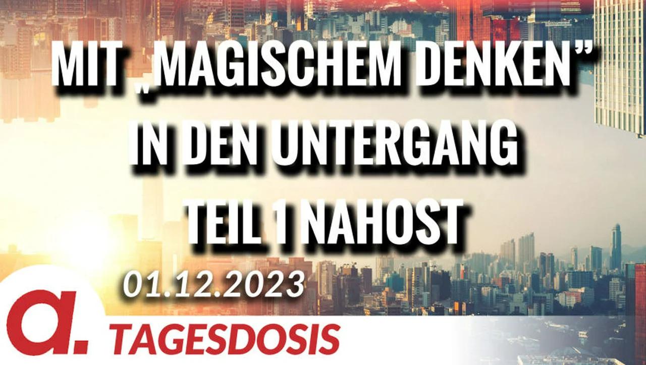 ⁣Mit „magischem Denken” in den Untergang - Teil 1 Nahost | Von Rainer Rupp