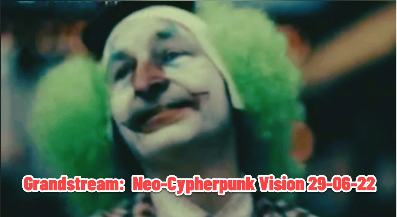 Grandstream:  Neo-Cypherpunk Vision 29-06-22
