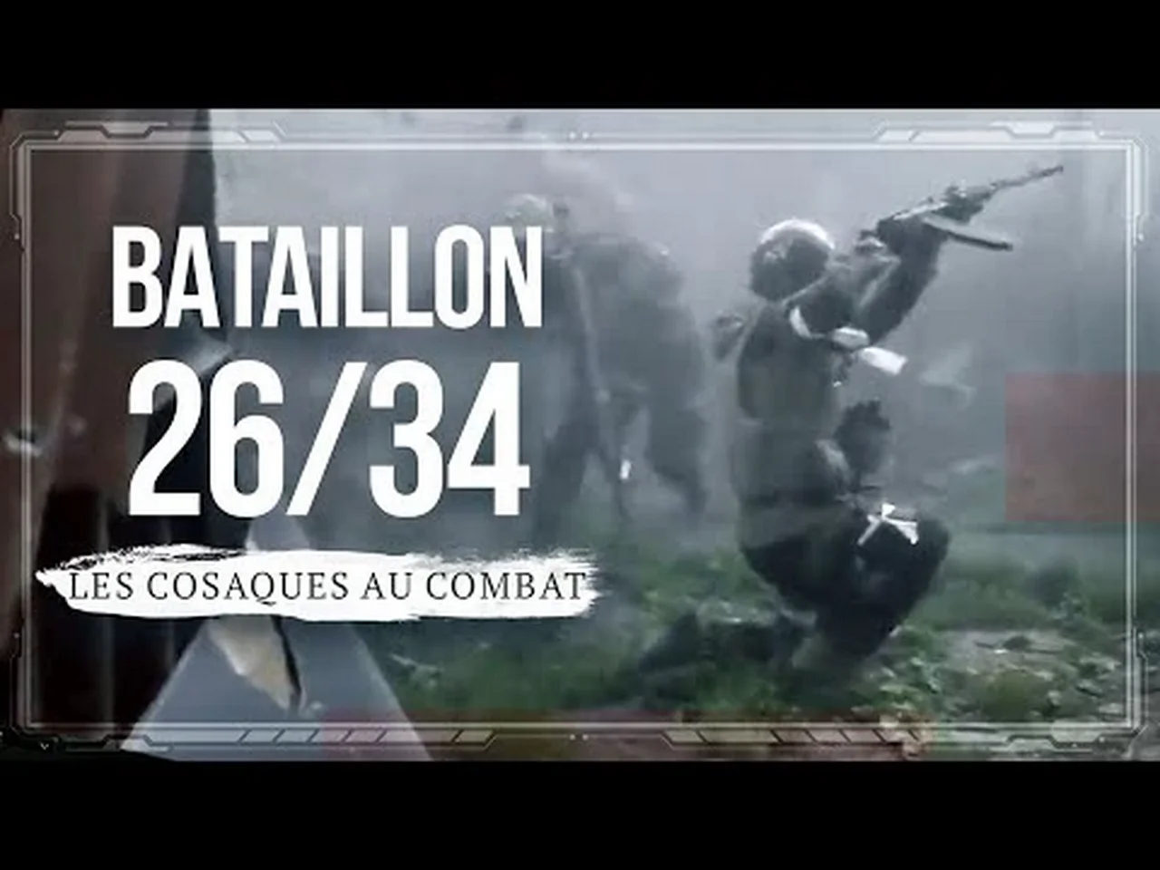 Documentaire – Bataillon 26/34. Les cosaques au combat