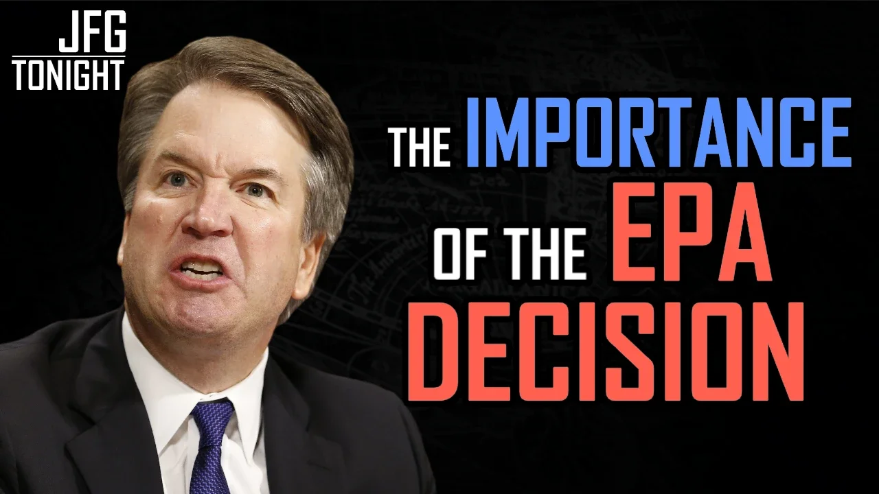 The Importance Of The EPA Decision | JFGT #570
